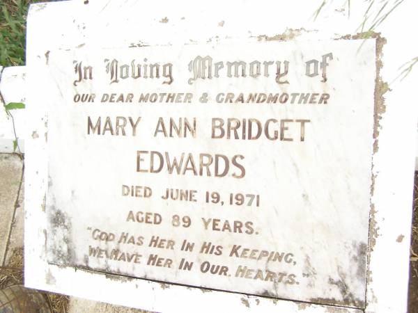 Mary Ann Bridget EDWARDS,  | mother grandmother,  | died 19 June 1971 aged 89 years;  | Warra cemetery, Wambo Shire  | 