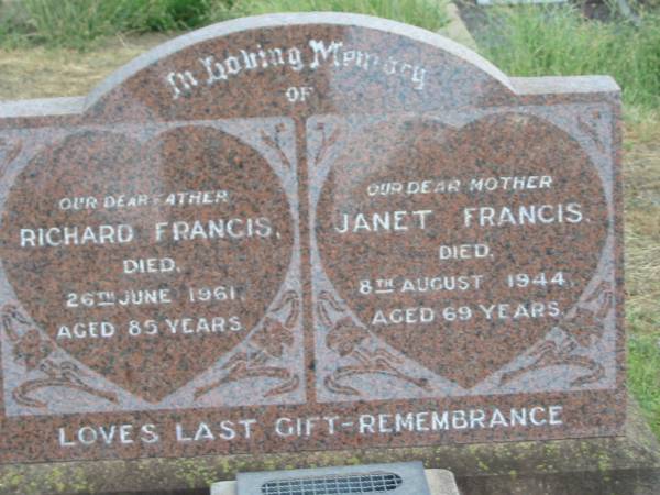 Richard FRANCIS,  | father,  | died 26 June 1961 aged 85 years;  | Janet FRANCIS,  | mother,  | died 8 Aug 1944 aged 69 years;  | Warra cemetery, Wambo Shire  |