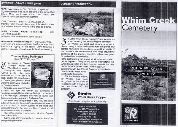 Henry John POPE, - d: 9 May 1912, aged 36  | Thomas POPE, d: 14 Dec 1909, aged 51  | Charles Edwin Silverstone SMITH d: 7 Jan 1911 aged 33  | Robert McGregor THOMPSON, d: 22 Mar 1912  | Thomas Henry DARLINGTON, d: 24 Dec 1911, aged 33  |   | Whim Creek Cemetery  | 