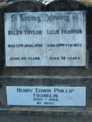 Ellen TAYLOR 25 Apr 1928, aged 43 Lillie FRANKLIN 25 Feb 1952, aged 72 Henry Edwin Phillip FRANKLIN b: 1894, d: 1968 Wonglepong cemetery, Beaudesert 