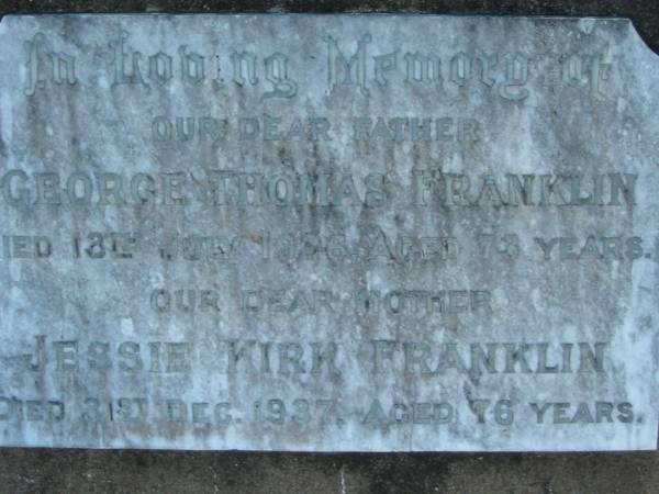 George Thomas FRANKLIN  | 13 Jul 1926, aged 73  | Jessie Kirk FRANKLIN  | 31 Dec 1937 aged 76  | Wonglepong cemetery, Beaudesert  | 
