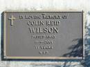 
Colin Reid WILSON,
died 11-9-2001, 77 years;
Woodford Cemetery, Caboolture
