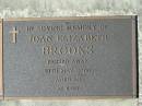 
Joan Elizabeth BROOKS,
died 18 May 2000 aged 68;
Woodford Cemetery, Caboolture
