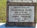 
parents;
Alexander YATES,
died 15-12-1923;
Annie Augusta, wife,
died 17-8-1954;
Woodford Cemetery, Caboolture
