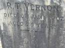 
R.T. VERNON,
died 6 Jan 1907 aged 25 years;
Woodford Cemetery, Caboolture
