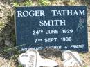 
Roger Tatham SMITH, husband father,
24 June 1929 - 7 Sept 1986;
Woodford Cemetery, Caboolture

