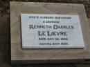 
Kenneth Charles LE LIEVRE,
Mays husband, father, grandad,
died 26 July 1999;
Woodford Cemetery, Caboolture
