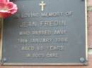 
Jean FREDIN,
died 19 Jan 1986 aged 65 years;
Woodford Cemetery, Caboolture
