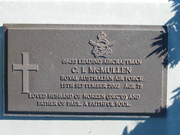 C.I. MCMULLEN,  | husband of Noreen (dec'd), father of Paul,  | 15 Sept 2002 age 79;  | Woodford Cemetery, Caboolture  | 