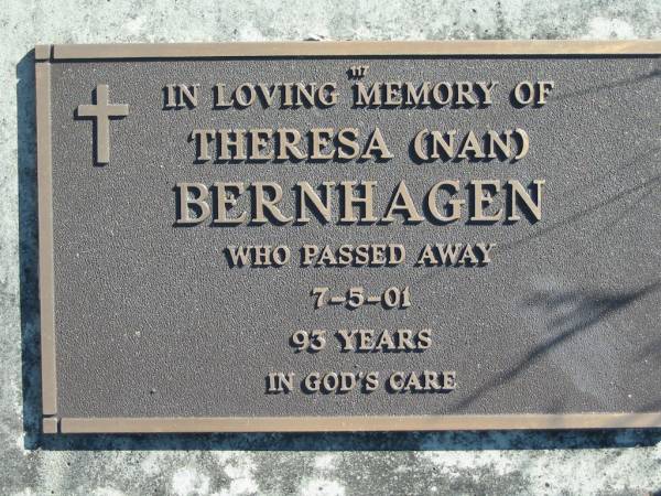 Theresa (Nan) BERNHAGEN,  | died 7-5-01, 93 years;  | Woodford Cemetery, Caboolture  | 