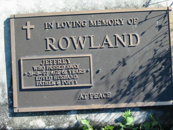 ROWLAND, Jeffrey,  | husband father poppy,  | died 31-8-97 aged 61 years;  | Woodford Cemetery, Caboolture  | 