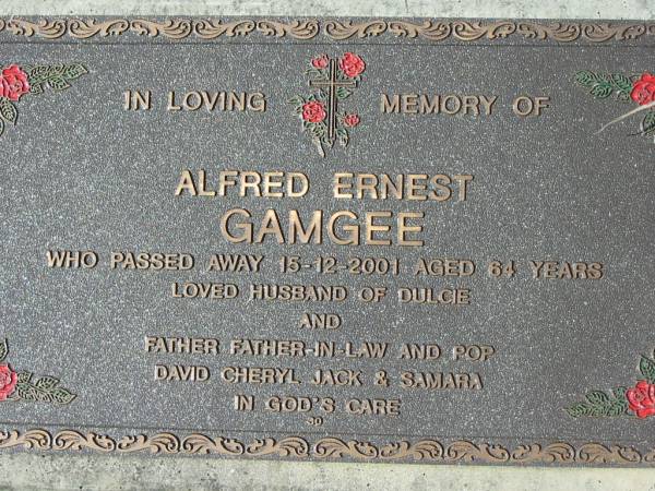 Alfred Ernest GAMGEE,  | husband of Dulcie,  | father father-in-law pop David Cheryl Jack & Samara,  | died 15-12-2001 aged 64 years;  | Woodford Cemetery, Caboolture  | 