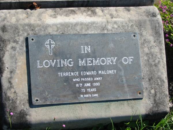 Terrence Edward MALONEY,  | died 16 June 1990, 75 years;  | Woodford Cemetery, Caboolture  | 