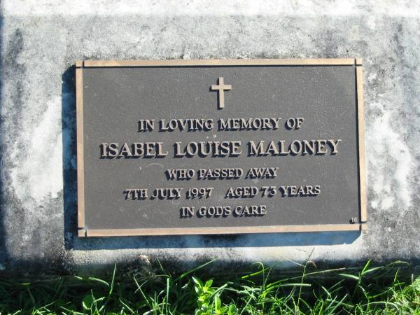 Isabel Louise MALONEY,  | died 7 July 1997 aged 73 years;  | Woodford Cemetery, Caboolture  | 