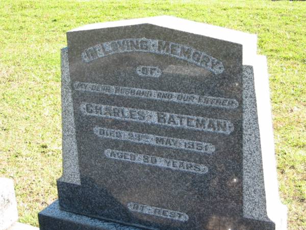 Charles BATEMAN,  | husband father,  | died 23 May 1951 aged 80 years;  | Woodford Cemetery, Caboolture  | 