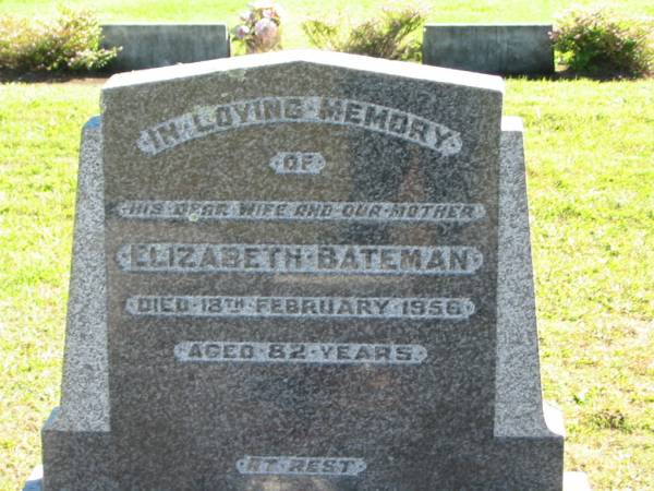 Elizabeth BATEMAN,  | wife mother,  | died 18 Feb 1956 aged 82 years;  | Woodford Cemetery, Caboolture  | 