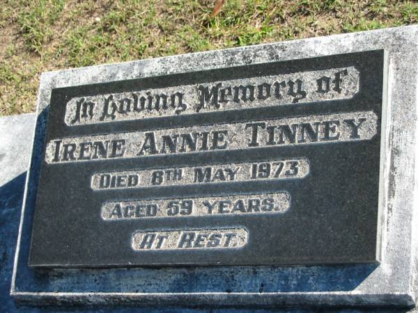 Irene Annie TINNEY,  | died 8 May 1973 aged 59 years;  | Woodford Cemetery, Caboolture  | 