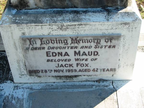 Percy TINNEY, husband father,  | died 18 April 1935 aged 67 years;  | Roy TINNEY, son brother,  | died 3 Jan 1944 aged 34 years;  | Edna Maud, wife of Jack FOX,  | daughter sister,  | died 28 Nov 1959 aged 42 years;  | Emily TINNEY, mother gran,  | died 4 Sept 1974 aged 92 years;  | Woodford Cemetery, Caboolture  | 