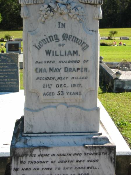 William, husband of Ena May DRAPER,  | accidentally killed 21 Dec 1917 aged 53 years;  | Woodford Cemetery, Caboolture  | 