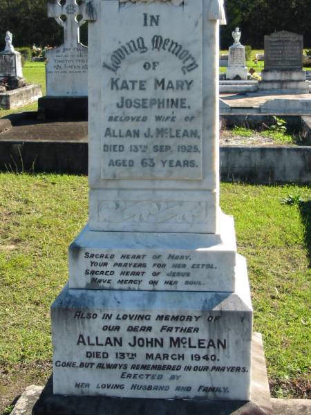 Kate Mary Josephine, wife of Allan J. MCLEAN,  | died 13 Sept 1925 aged 63 years;  | Allan John MCLEAN, father,  | died 13 March 1940;  | Woodford Cemetery, Caboolture  | 