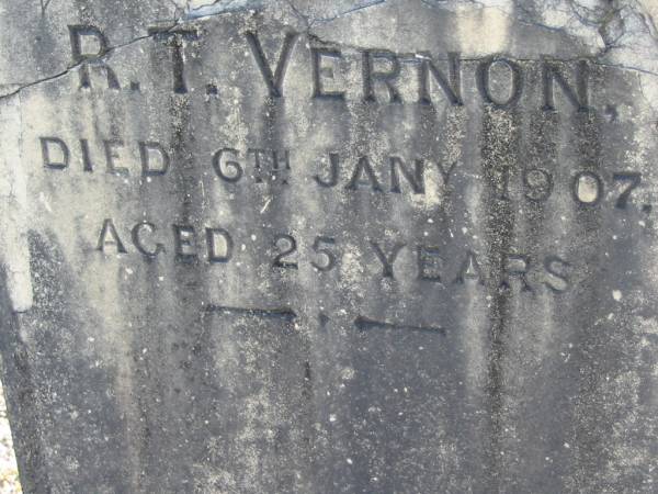 R.T. VERNON,  | died 6 Jan 1907 aged 25 years;  | Woodford Cemetery, Caboolture  | 