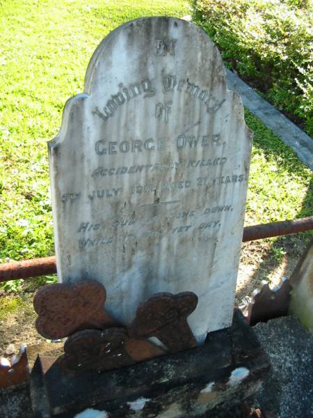 George OWER,  | accidentally killed 5 July 1912 aged 21 years;  | Woodford Cemetery, Caboolture  | 
