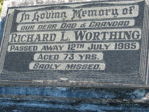 Richard L. WORTHING,  | dad grandad,  | died 12 July 1985 aged 73 years;  | Woodford Cemetery, Caboolture  | 