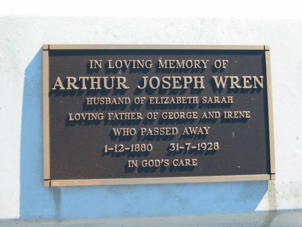 Arthur Joseph WREN,  | husband of Elizabeth Sarah,  | father of George & Irene,  | 1-12-1880 - 31-7-1928;  | Woodford Cemetery, Caboolture  | 