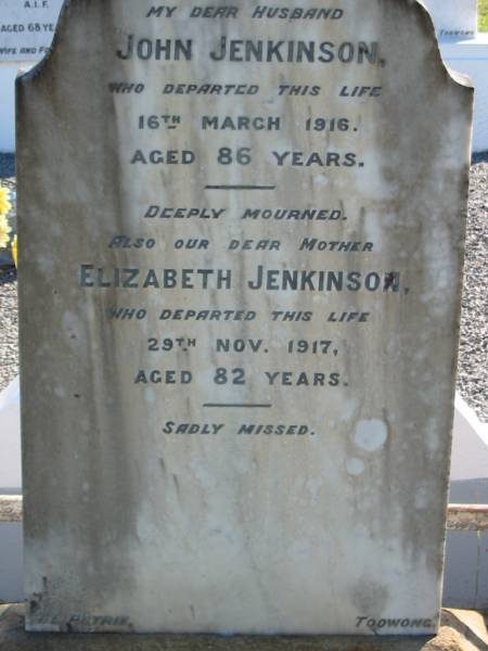 John JENKINSON, husband,  | died 16 March 1916 aged 86 years;  | Elizabeth JENKINSON, mother,  | died 29 Nov 1917 aged 82 years;  | Woodford Cemetery, Caboolture  | 