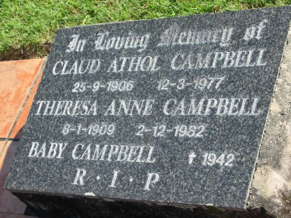 Claud Athol CAMPBELL,  | 24-9-1906 - 12-3-1977;  | Theresa Anne CAMPBELL,  | 8-1-1909 - 2-12-1982;  | Baby CAMPBELL,  | 1942;  | Woodford Cemetery, Caboolture  | 