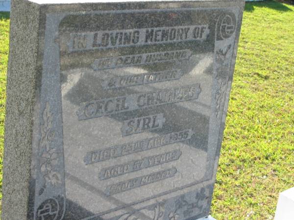 Cecil Charles SIRL, husband father,  | died 23 April 1955 aged 57 years;  | Woodford Cemetery, Caboolture  | 