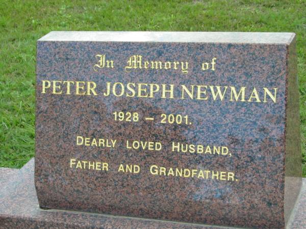Peter Joseph NEWMAN,  | husband father grandfather,  | 1928 - 2001;  | Woodford Cemetery, Caboolture  | 