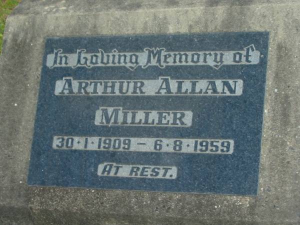 Arthur Allan MILLER,  | 30-1-1909 - 6-8-1959;  | Woodford Cemetery, Caboolture  | 