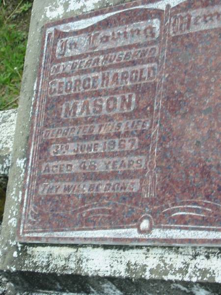 George Harold MASON, husband,  | died 3 June 1967 aged 48 years;  | Woodford Cemetery, Caboolture  | 