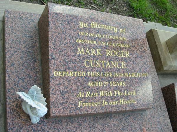 Mark Roger CUSTANCE, son brother uncle,  | died 26 Mary 1997 aged 27 years;  | Woodford Cemetery, Caboolture  | 