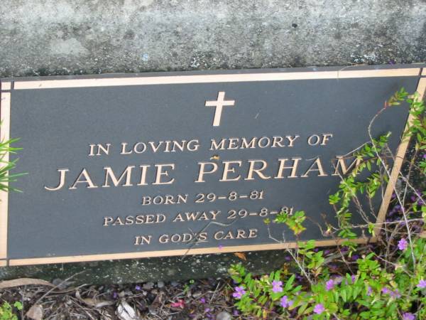 Jamie PERHAM,  | born 29-8-81 died 29-9-81;  | Woodford Cemetery, Caboolture  | 