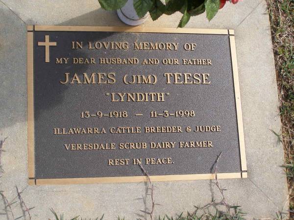 James (Jim) TEESE  |  Lyndith   | b: 13 Sep 1918, d: 11 Mar 1998  | (Illawarra cattle breeder and Judge, Veresdale scrub dairy farmer)  | Woodhill cemetery (Veresdale), Beaudesert shire  |   | 