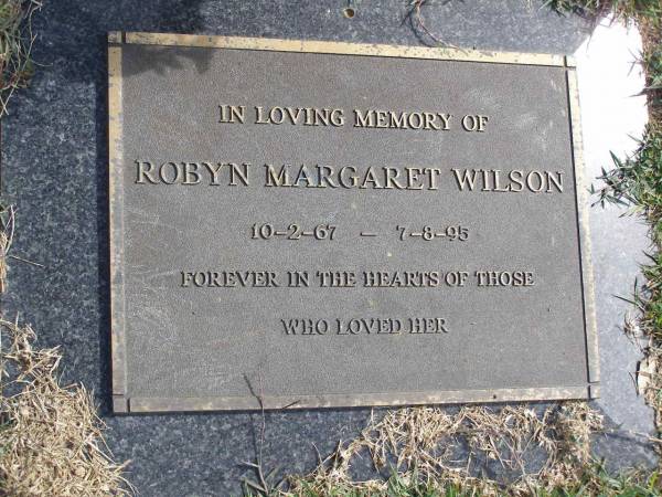 Robyn Margaret Wilson  | b: 10 Feb 67, d: 7 Aug 95  | Woodhill cemetery (Veresdale), Beaudesert shire  |   | 
