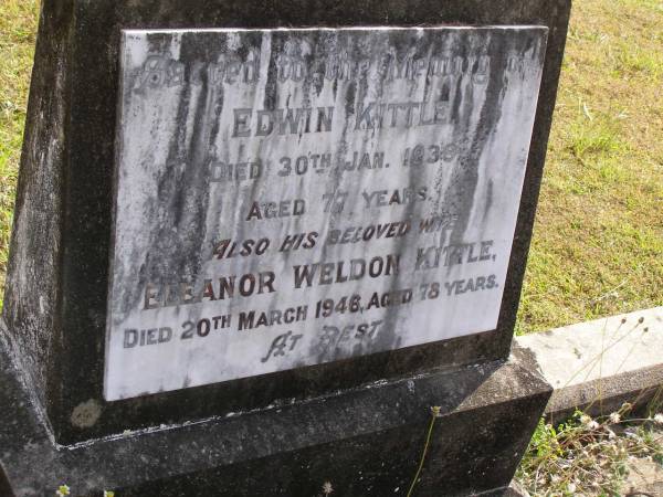Edwin Kittle  | d: 30 Jan 1938, aged 77  | (wife) Eleanor Weldon Kittle  | d: 20 Mar 1946, aged 78  | Woodhill cemetery (Veresdale), Beaudesert shire  |   | 