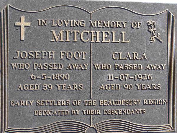Joseph Foot Mitchell  | d: 6 May 1890, aged 59  | Clara Mitchell  | 11 Jul 1926, aged 90  | Woodhill cemetery (Veresdale), Beaudesert shire  |   | 