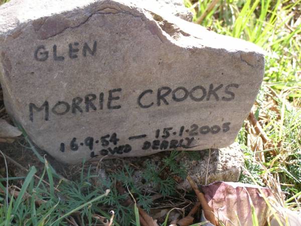 Glen Morrie Crooks  | b: 16 Sep 1954 - d: 15 Jan 2005  |   | Norma Helen Crooks  | (accidentally drowned)  | d: 2 Nov 1952, aged 13  |   | Helen Crooks  | d: 26 Jun 90, aged 80  |   | Alexander Alfred Edward Crooks  | d: 21 Mar 83, aged 78  |   | Woodhill cemetery (Veresdale), Beaudesert shire  |   | 