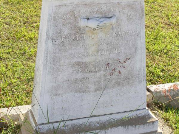 Robert Thomas Manning  | (son of S & H Manning, husband of A Manning)  | d: 14 Dec 1902, aged 33  | Woodhill cemetery (Veresdale), Beaudesert shire  |   | 