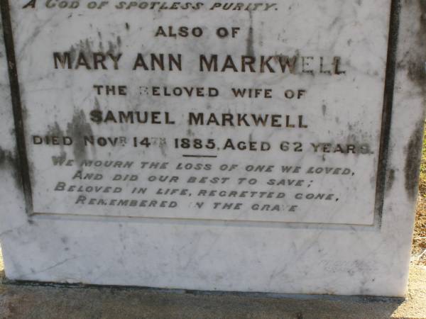 Samuel Markwell  | 26 Nov 1883, aged 69  | (wife) Mary Ann Markwell  | 14 Nov 1885,aged 62  | Woodhill cemetery (Veresdale), Beaudesert shire  |   | 