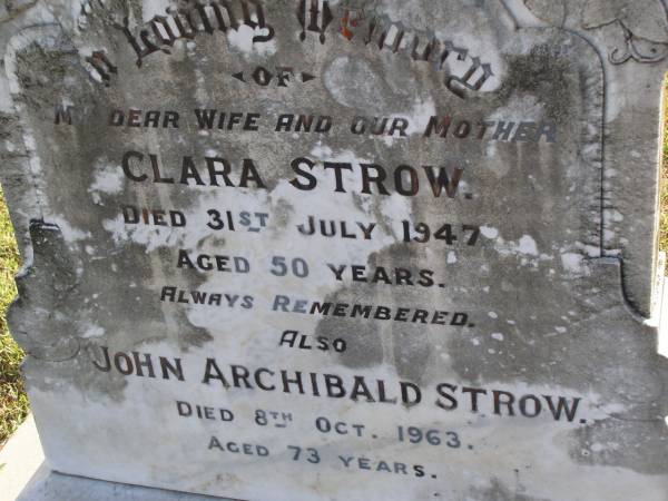 Clara Strow  | 31 Jul 1947, aged 50  | John Archibald Strow  | 8 Oct 1963, aged 73  | Woodhill cemetery (Veresdale), Beaudesert shire  |   | 