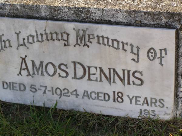 Amos Dennis  | 5 Jul 1924,aged 18  | Woodhill cemetery (Veresdale), Beaudesert shire  |   | 