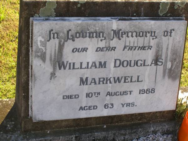 William Douglas Markwell  | 10 Aug 1988, aged 63  | Woodhill cemetery (Veresdale), Beaudesert shire  |   | 