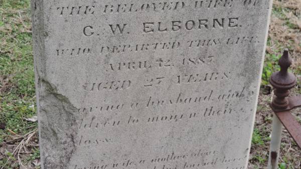 Charlotte Ann ELBORNE  | d: 12 Apr 1887 aged 27  | wife of G.W. ELBORNE  |   | Yandilla All Saints Anglican Church with Cemetery  |   | 