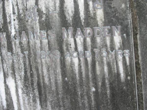 Patrick James MADDEN  | d: 12 Sep 1959 aged 75  |   | Yandina Cemetery  |   | 