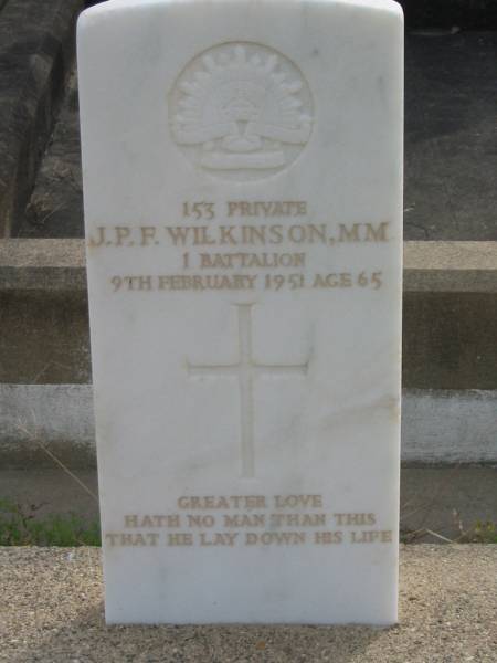 J.P.F. WILKINSON, MM  | d: 9 Feb 1951 aged 65  |   | Yandina Cemetery  |   |   | 