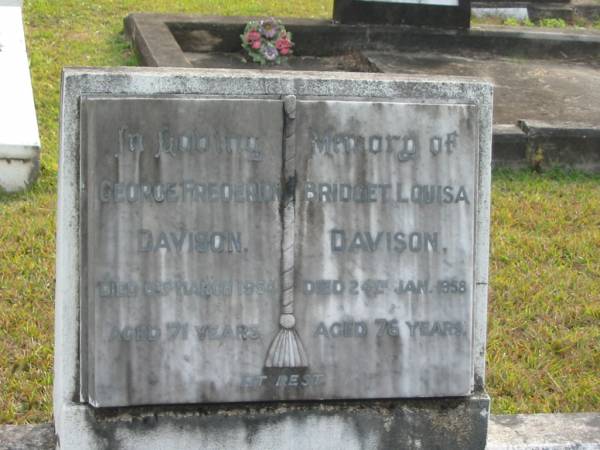 George Frederick DAVISON  | d: 6 Mar 1954 aged 71  |   | Bridget Louisa DAVISON  | d: 24 Jan 1958 aged 76  |   | Yandina Cemetery  |   | 